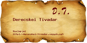 Derecskei Tivadar névjegykártya